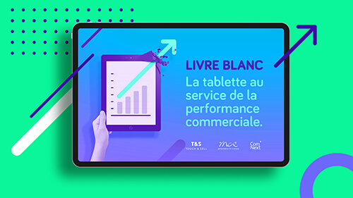 comnext - Livre Blanc - tablette au service de la performance commerciale